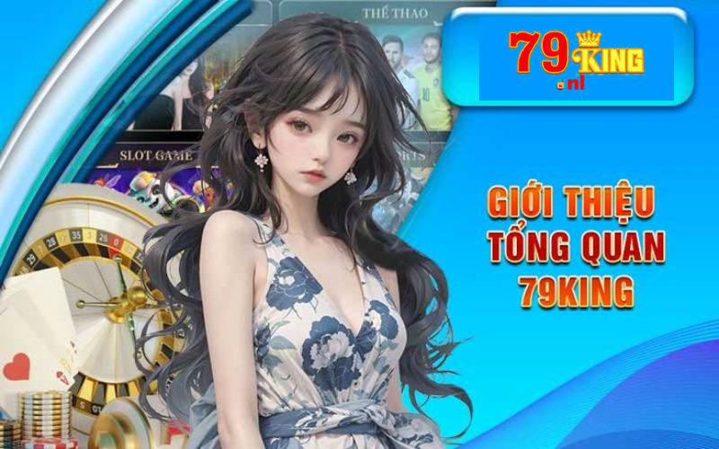 Giới thiệu 79king - Cổng game cược online kiếm tiền uy tín